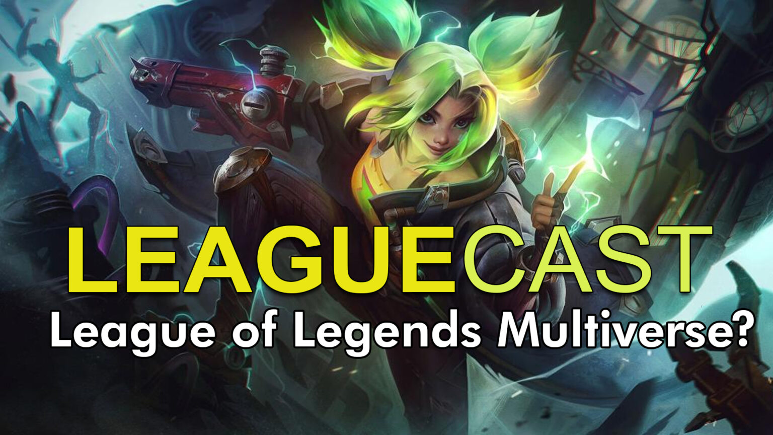 League of Legends Multiverse? · Leaguecast Podcast